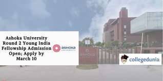 Ashoka University Round 2 Young India Fellowship Admission Open; Apply by March 10